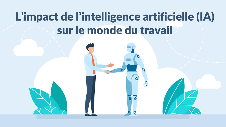 L'impact de l'intelligence artificielle (IA) sur le travail et l'emploi
