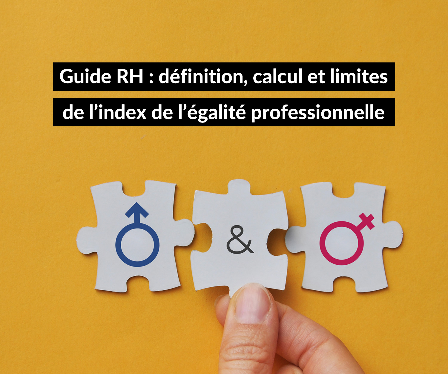 Guide RH : définition, calcul et limites de l’Index égalité professionnelle
